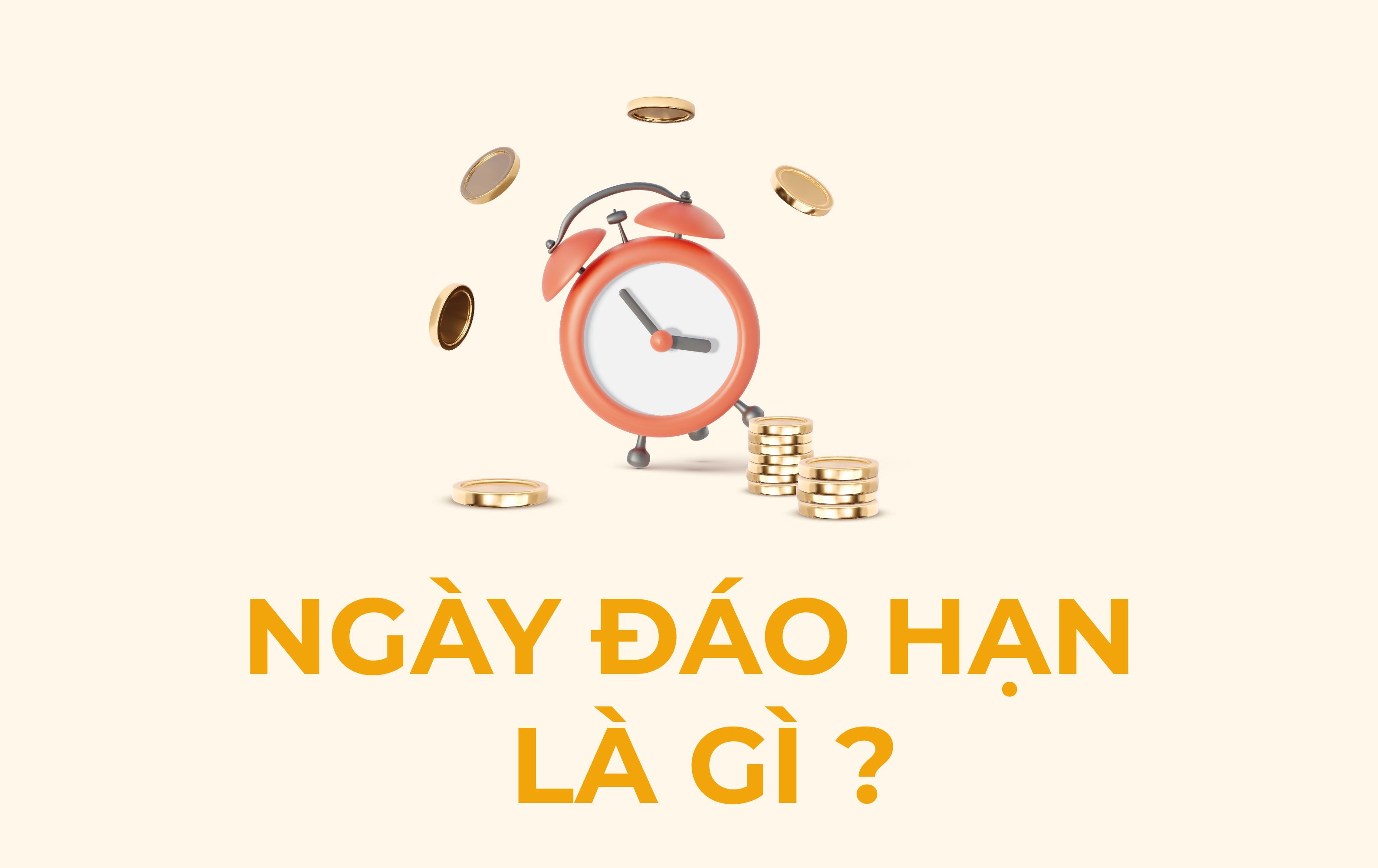 03 Ngày Đáo Hạn Là Gì