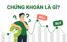 Thumbnail CHỨNG KHOÁN LÀ GÌ ? NHỮNG ĐIỀU CẦN BIẾT TRƯỚC KHI ĐẦU TƯ CHỨNG KHOÁN
